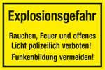 VERBOTSSCHILD Explosionsgefahr  Rauchen, Feuer und offenes Licht polizeilich verboten! Funkenbildung vermeiden!