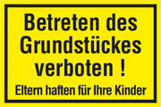 VERBOTSSCHILD Betreten des Grundstückes verboten! Eltern haften für Ihre Kinder