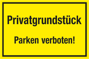 VERBOTSSCHILD Privatgrundstück  Parken verboten!
