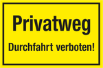 VERBOTSSCHILD Privatweg  Durchfahrt verboten!