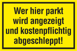 WARNSCHILD / HINWEISSCHILD Wer hier parkt wird angezeigt und kostenpflichtig abgeschleppt!