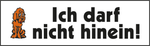HINWEISSCHILD Ich darf nicht hinein!