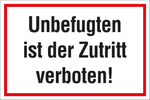 VERBOTSSCHILD Unbefugten ist der Zutritt verboten!