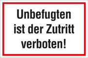 VERBOTSSCHILD Unbefugten ist der Zutritt verboten!