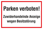 VERBOTSSCHILD Parken verboten!  Zuwiderhandelnde Anzeige wegen Besitzstörung