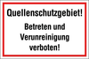 VERBOTSSCHILD Quellenschutzgebiet!  Betreten und Verunreinigung verboten!