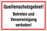 VERBOTSSCHILD Quellenschutzgebiet!  Betreten und Verunreinigung verboten!