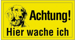 WARNSCHILD / HINWEISSCHILD Achtung!  Hier wache ich